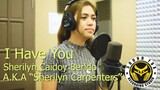 I Have You (Carpenters) - Sherilyn Caidoy Berido A.K.A "Sherilyn Carpenters"