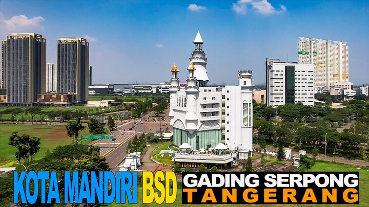 [4K] Gading Serpong - Kota Mandiri BSD City