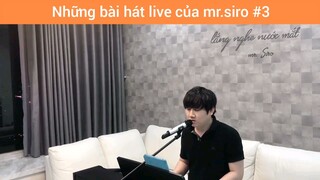 Những bài hát live của mr.siro p3