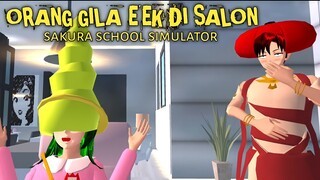 ADU KENTUT PART 34 [ORANG GILA MASUK SALON] || SAKURA SCHOOL SIMULATOR