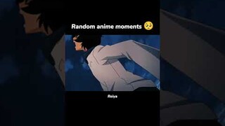 Random anime moments 🥺