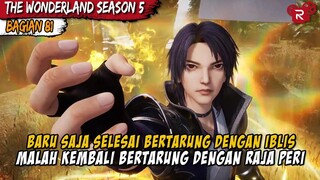 BERHADAPAN DENGAN TETUA YANG BERADA DI RANAH RAJA PERI - Alur Cerita Donghua Wonderland Part 81