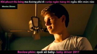 Tóm tắt phim Quái xế baby phần 2 #reviewphimhay