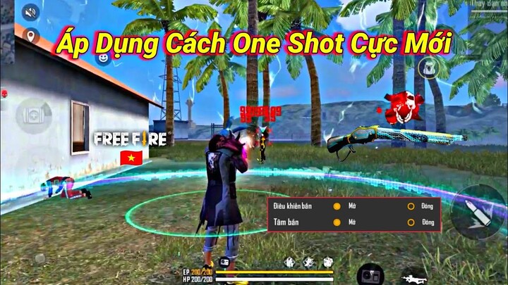 [Free Fire] Áp Dụng Cách One Shot Cực Mới Của Các Youtube VN 🇻🇳 #4