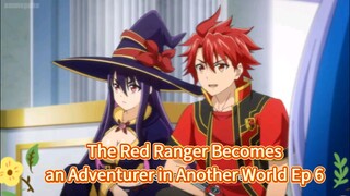 The Red Ranger Becomes an Adventurer in Another World Episode  6