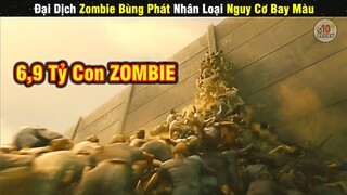 Review Phim Đại Dịch ZOMBIE Bùng Phát Nhân Loại Có Nguy Cơ Bay Màu | Tóm Tắt Phim