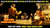 [Review Phim] Mẹ Là GÁI BÁN HOA Nhưng Con Trai Là Kỳ Tài Võ Học KungFu MUAY THÁI | Muay Thai Chaiya