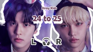 【🎧双声道】Stray Kids Felix×金昇玟 - 24 to 25  戴耳机收听~