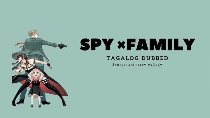 Spy x Family -S1: Episode 12 Tagalog dubbed