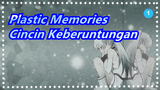 [Plastic Memories] Cincin Keberuntungan (Eri Sasaki)_1