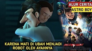 NOSTALGIA LAGI SLUR!! DI JADIKAN ROBOT OLEH AYAHNYA || Alur Cerita Film Astroboy (2009)| MovieRastis