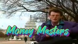 Money Masters Part 1 Documentary