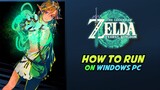 How to Run The Legend of Zelda Tears of the Kingdom on Windows PC