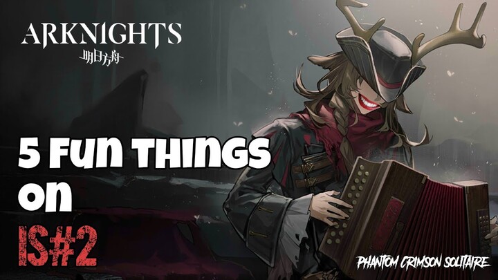 5 Fun Things on Integrated Strategies 2 | Arknights CN