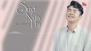 SUÝT NỮA THÌ | KARAOKE  | ANDIEZ