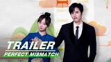 Official Trailer: Luo Zheng × Lv Xiaoyu | Perfect Mismatch | 骑着鱼的猫 | iQIYI