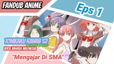 [Fandub Anime] "Mengajar Di SMA" Tonikaku Kawaii: Joshikou-hen Full Eps- 1 Dubbing Bahasa Indonesia