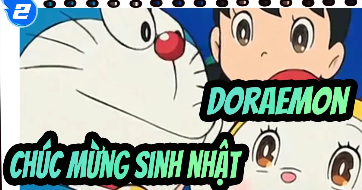 Doraemon] Chúc mừng sinh nhật, Doraemon~_2 - Bilibili