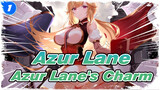 [Azur Lane/MAD] Azur Lane's Charm_1