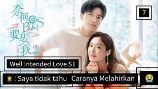 [ DRACIN ] Well Intended Love S1 Sub Indo #Lengkap E7