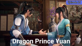 Dragon Prince Yuan Episode 24 Subtitle Indonesia