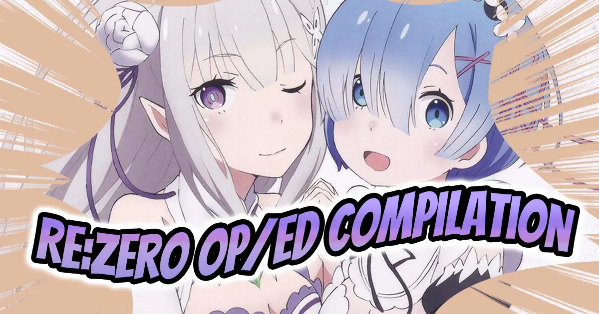 Re Zero All S2 Openings Endings Compilation 1080p Ncop Ed Bilibili