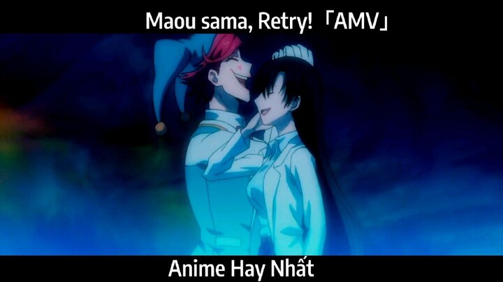 Maou sama, Retry!「AMV」Hay Nhất