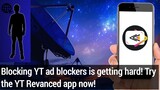 Blocking Ad-blockers on YouTube website? No problem! YT Revanced is the answer