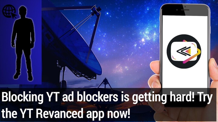 Blocking Ad-blockers on YouTube website? No problem! YT Revanced is the answer