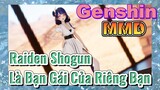 Raiden Shogun Là Bạn Gái Của Riêng Bạn [Genshin, MMD]