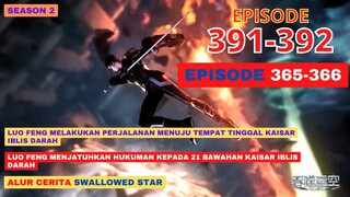 Alur Cerita Swallowed Star Season 2 Episode 365-366 | 391-392