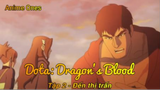 Dota Dragon's Blood Tập 2 - Đến thị trấn