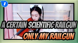 A Certain Scientific Railgun|「Only My Railgun」(Violin version）_1