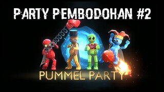 🎦(PREMIERE)🍿 Pummel Party Indonesia Uhuy - Party Pembodohan (Eps 2)