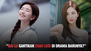 Perhatian Chen Zheyuan Kepada Zhao Lusi Bikin Netizen Baper | Zhao Lusi Digantikan Bai Lu?