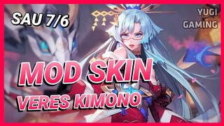 Mod Skin Veres Kimono Sau 7/6 Mới Nhất Mùa 22 Có Hiệu Ứng Không Lỗi Mạng | Yugi Gaming