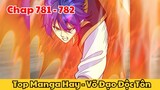 Review Truyện Tranh - Võ Đạo Độc Tôn - Chap 781 - 782 l Top Manga Hay - Tiểu Thuyết Ghép Art