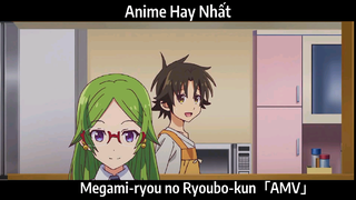 Megami-ryou no Ryoubo-kun「AMV」Hay Nhất