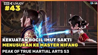 KEKUATAN BOCIL DAN DAPAT TANDUK NAGA ‼️🔥- DONGHUA PEAK OF TRUE MARTIAL ARTS SEASON 3 PART 43