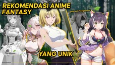 Ini dia Anime Fantasy yang UNIK abiss