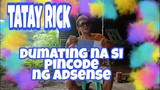 Tatay Rick: dumating na ang matagal na pinaka - aantay ang  google adsense
