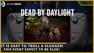 TROLLING A SLUGGING NURSE! LOL DEAD BY DAYLIGHT ON STEAM DECK WITH MEDIUM GRAPHICS