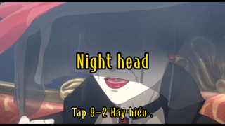 Night head_Tập 9-2 Hãy hiểu