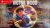 Victor Wood Greatest Hits Full Album💦Victor Wood Medley Songs💦 Tagalog Love Songs 2024 💦#victorwood