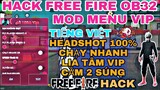 Hướng Dẫn Cách Hack Free Fire OB32 | Hack Mod Menu Vip Full Tiếng Việt Auto Headshot 100% | Gà Face