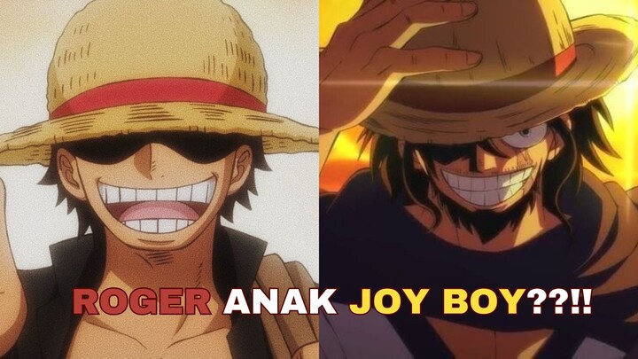 TEORI!! ROGER ANAK DARI JOY BOY??!! SIAPA ITU JOY BOY?!!