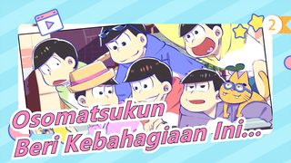 [Osomatsukun MAD Gambaran Tangan] Beri Kebahagiaan Ini... / Perayaan Musim kedua_2