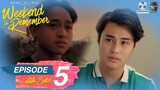 WEEKEND TO REMEMBER | EPISODE 5: BETTER DATE THAN NEVER | INT'L SUBS