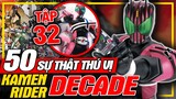Kamen Rider Decade: Top 50 Sự Thật Thú Vị - Bí Ẩn Tập 32 | meXINE