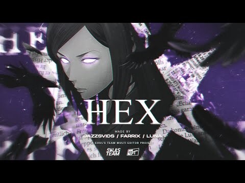 [AMV] Hex (collab feat. @FarriX , @Luna)